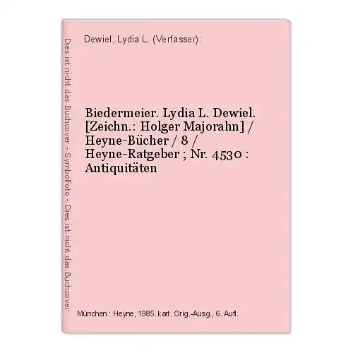 Biedermeier. Lydia L. Dewiel. [Zeichn.: Holger Majorahn] / Heyne-Bücher / 8 / He