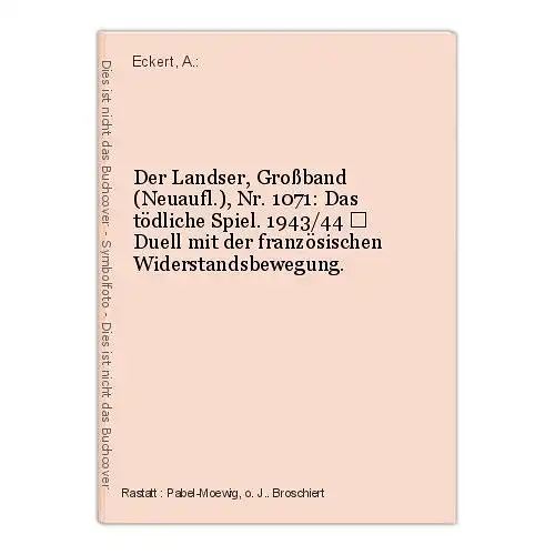 Der Landser, Großband (Neuaufl.), Nr. 1071: Das tödliche Spiel. 1943/44  Duell