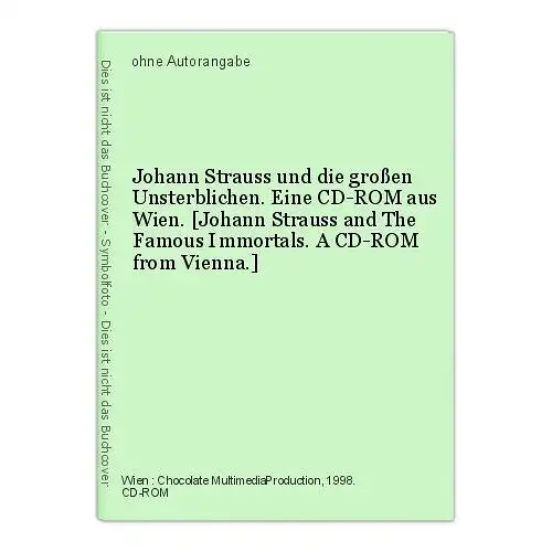 Johann Strauss und die großen Unsterblichen. Eine CD-ROM aus Wien. [Johann Strau