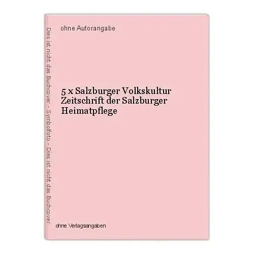 5 x Salzburger Volkskultur Zeitschrift der Salzburger Heimatpflege