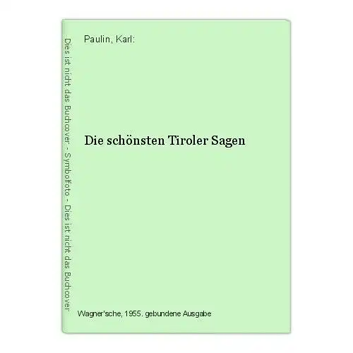 Die schönsten Tiroler Sagen Paulin, Karl: