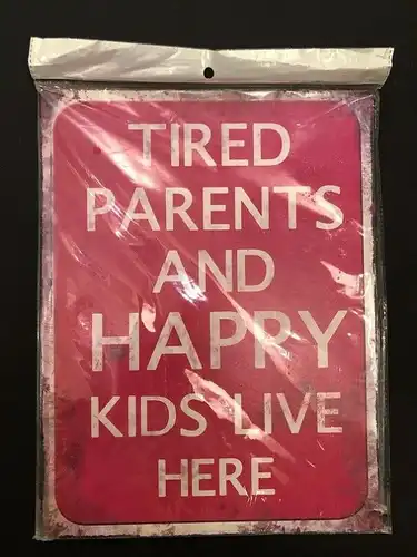 Nostalgie Blechschild Tired Parents and happy Kids live here 25 x 33 25378