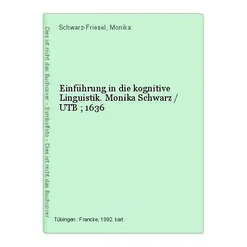 Einführung in die kognitive Linguistik. Monika Schwarz / UTB ; 1636 Schwarz-Frie