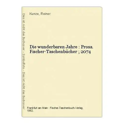 Die wunderbaren Jahre : Prosa. Fischer-Taschenbücher ; 2074 Kunze, Reiner: