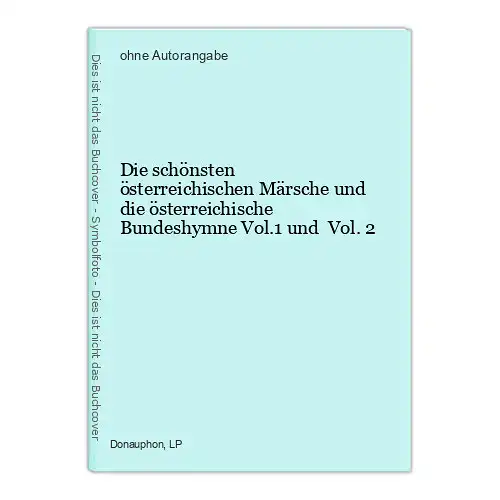 Die schönsten österreichischen Märsche und die österreichische Bundeshymne Vol.1