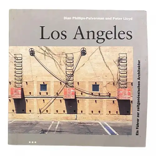 1052 Philips-Pulverman Dian und Peter Lloyd LOS ANGELES ARCHITEKTUR.