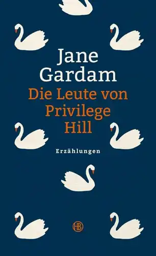 551 Jane Gardam DIE LEUTE VON PRIVILEGE HILL Erzählungen HC