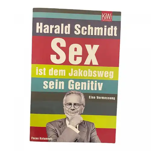 403 Harald Schmidt SEX IST DEM JAKOBSWEG SEIN GENITIV: EINE VERMESSUNG