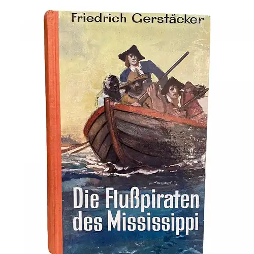 502 Friedrich Gerstäcker DIE FLUSSPIRATEN DES MISSISSIPPI HC