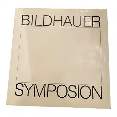 1464 Bildhauersymposion Salzburg BILDHAUER SYMPOSION Bilanz mit Perspektiven