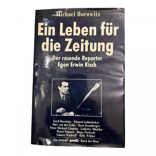 1429 Michael Horowitz EIN LEBEN FÜR DIE ZEITUNG d. rasende Reporter Egon ..