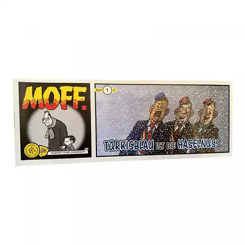 1200 Scherz & Schund Fabrik MOFF. TÜRKISBLAU  IST DIE HASELNUSS Band 1