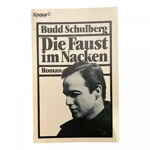 1012 Budd Schulberg DIE FAUST IM NACKEN Roman DREHBUCH FILM