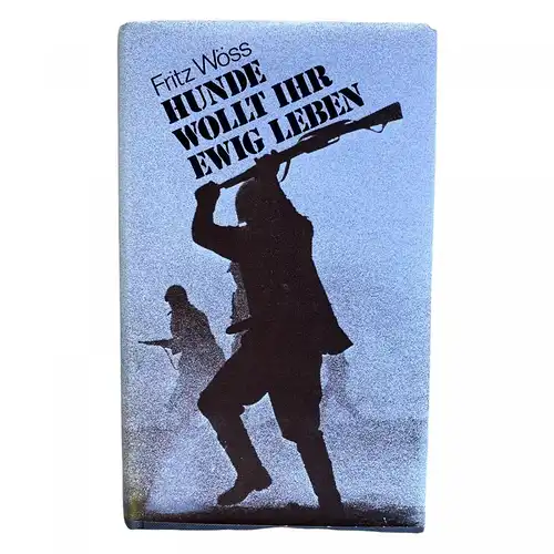 736 Fritz Wöss HUNDE WOLLT IHR EWIG LEBEN HC SEHR GUTER ZUSTAND!