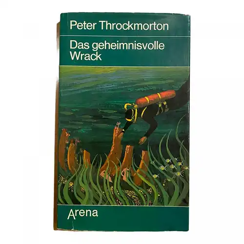 136 Peter Throckmorton DAS GEHEIMNISVOLLE WRACK Wissenschaft und Abenteuer