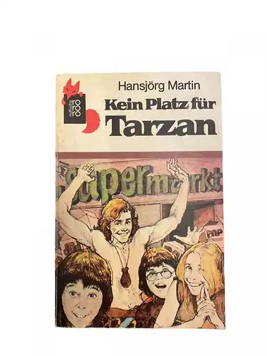 1909 Hansjörg Martin KEIN PLATZ FÜR TARZAN +Ilus Rowohlt