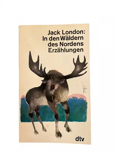 1867 Jack London IN DEN WÄLDERN DES NORDENS Erzählungen