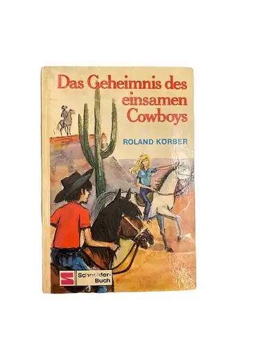 1840 Roland Körber DAS GEHEIMNIS DES EINSAMEN COWBOYS HC +Ilus