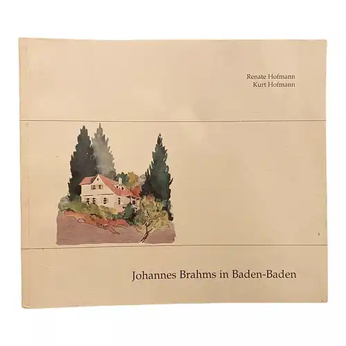 1821 Renate Hofmann JOHANNES BRAHMS IN BADEN-BADEN +Abb