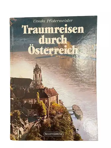 1747 Ursula Pfistermeister TRAUMREISEN DURCH ÖSTERREICH HC +Abb