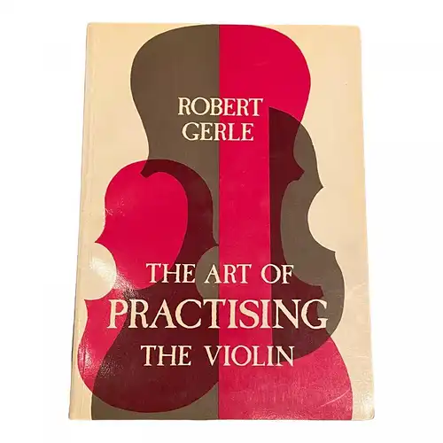 1698 Robert Gerle THE ART OF PRACTISING THE VIOLIN WITH USEFULL HINTS FOR ALL
