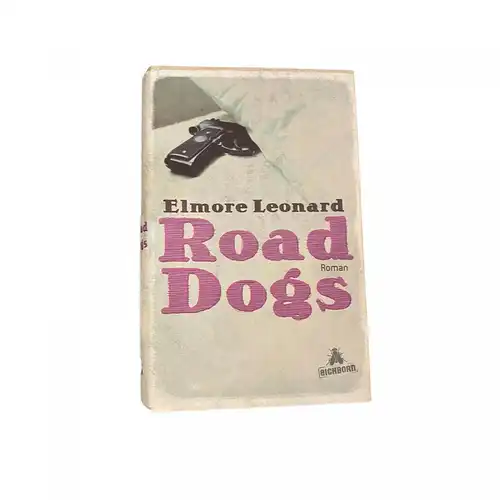 3177 Elmore Leonard ROAD DOGS: ROMAN HC Eichborn Verlag