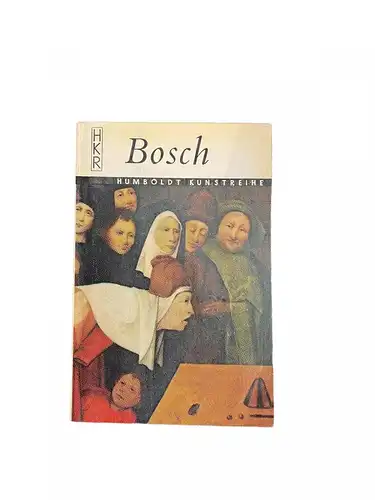 3108 Anthony Bosman HIERONYMUS BOSCH. HUMBOLDT KUNSTREIHE. +Abb