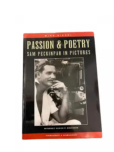 3088 Mike Siegel PASSION & POETRY - SAM PECKINPAH IN PICTURES +Abb