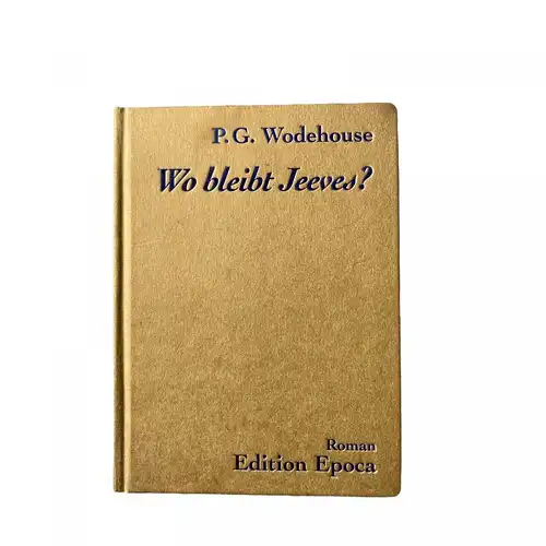 Pelham G Wodehouse WO BLEIBT JEEVES?: ROMAN Edition Epoca HC +Abb