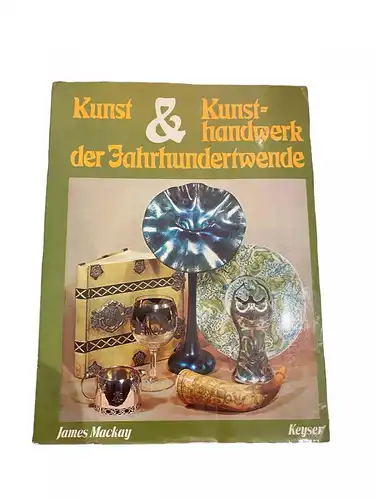 2993 James Mackay KUNST UND KUNSTHANDWERK DER JAHRHUNDERTWENDE +Abb