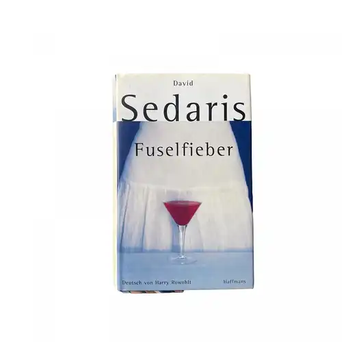 David Sedaris FUSELFIEBER HC Haffmans Verlag "Barrel Fever" +Abb