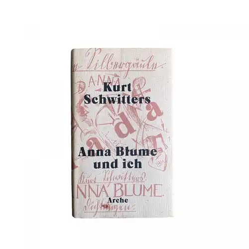 Kurt Schwitters ANNA BLUME UND ICH die gesammelten Anna Blume-Texte HC +Abb
