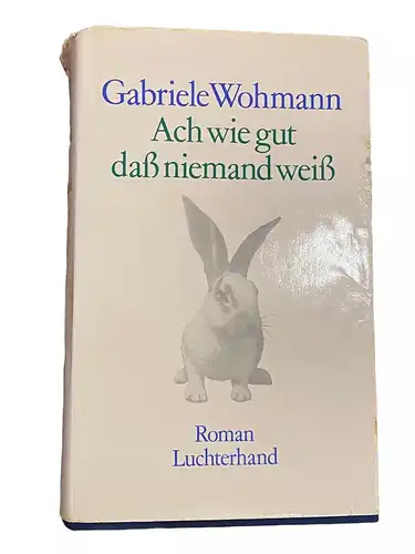 2710 Gabriele Wohmann ACH WIE GUT, DASS NIEMAND WEISS ROMAN HC