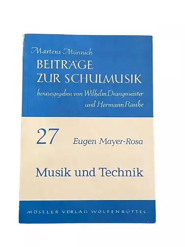 2680 Eugen Mayer-Rosa BEITRÄGE ZUR SCHULMUSIK 27: MUSIK UND TECHNIK +Abb