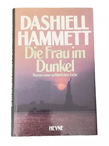 Dashiell Hammett DIE FRAU IM DUNKEL. ROMAN EINER GEFÄHRLICHEN LIEBE HC +Abb