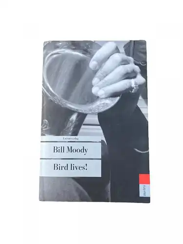 Bill Moody BIRD LIVES! +Abb SEHR GUTER ZUSTAND! Unionsverlag