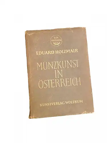 2316 Eduard Holzmair MÜNZKUNST IN ÖSTERREICH HC +Abb