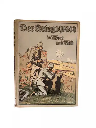 2211 D. Dr. Anwand et al. DER KRIEG 1914/18 IN WORT UND BILD HC +Abb