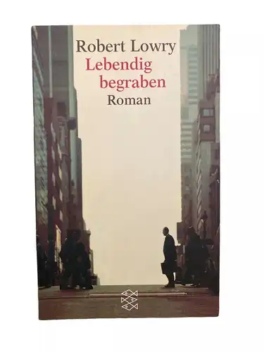 2172 Robert Lowry LEBENDIG BEGRABEN ROMAN Fischer Verlag