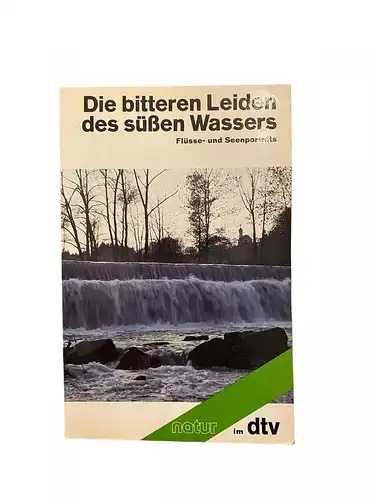 1943 DIE BITTEREN LEIDEN DES SÜSSEN WASSERS Flüsse- u. Seenporträts +Abb