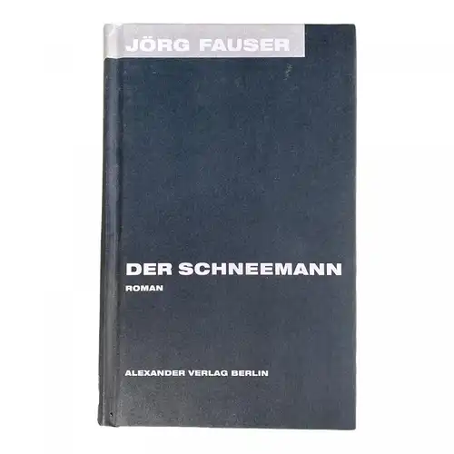 Jörg Fauser DER SCHNEEMANN Roman Alexander Verlag Berlin HC +Abb