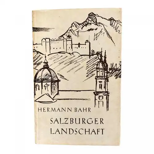 Hermann BAHR SALZBURGER LANDSCHAFT Felizian Rauch Innsbruck +Ilus