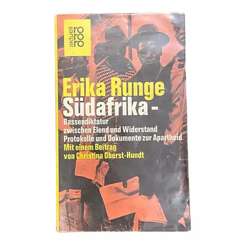 1287 Erika Runge SÜDAFRIKA, RASSENDIKTATUR ZWISCHEN ELEND UND WIDERSTAND.