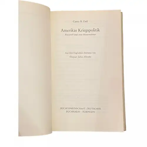 3895 Curtis B. Dall AMERIKAS KRIEGSPOLITIK: ROOSEVELT UND SEINE HINTERMÄNNER HC