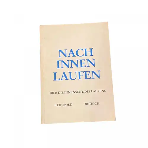 3894 Reinhold Dietrich NACH INNEN LAUFEN: ÜBER DIE INNENSEITE DES LAUFENS +Ilus