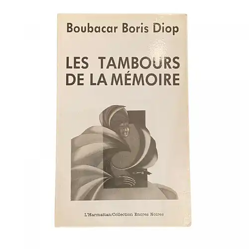 3889 Boris Diop Boubacar LES TAMBOURS DE LA MÉMOIRE L'Harmattan