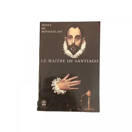 3882 Henry Montherlant, de LE MAÎTRE DE SANTIAGO Gallimard