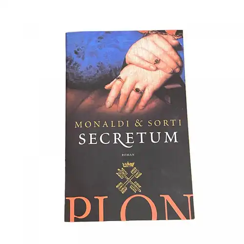 3877 Rita Monaldi & Francesco Sorti SECRETUM: ROMAN Plon Verlag