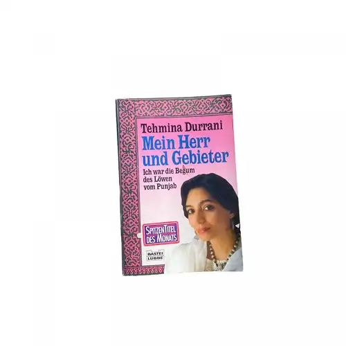 Tehmina Durrani MEIN HERR UND GEBIETER Lübbe Verlag +Abb