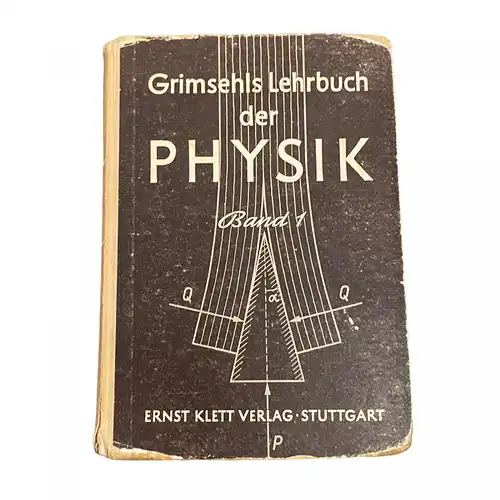 3774 W. German, Dr. GRIMSEHLS LEHRBUCH D PHYSIK F HÖHERE LEHRANSTALTEN TEIL 1